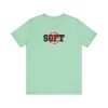 Not Soft - Unisex Jersey Short Sleeve Tee - Image 10