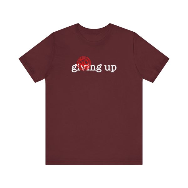 No Giving Up - Unisex Jersey Short Sleeve Tee - Image 17
