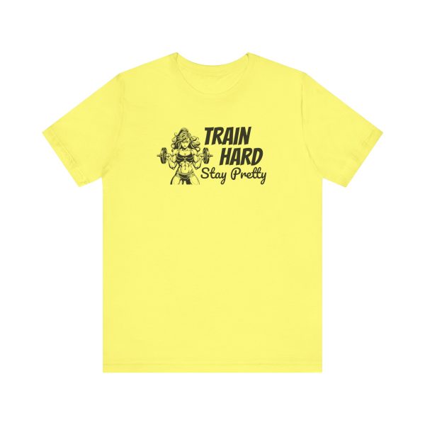 Train Hard, Stay Pretty - Unisex Jersey Short Sleeve Tee - Image 7