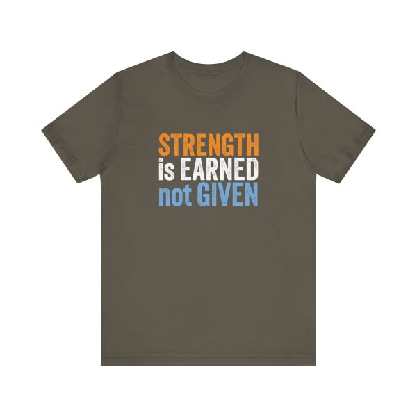 Strength is Earned not Given  - Unisex Jersey Short Sleeve Tee - Image 2