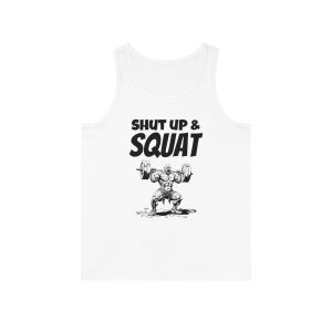 Shut Up & Squat. - Unisex Softstyle™ Tank Topa