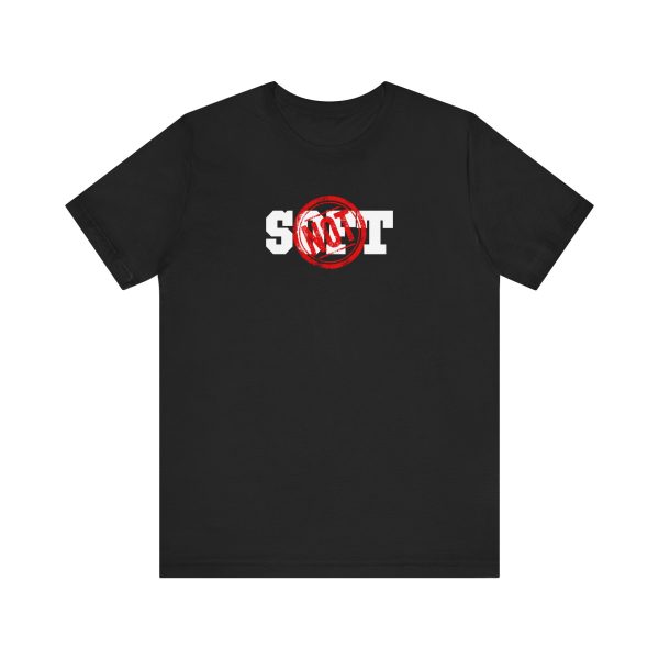 Not Soft - Unisex Jersey Short Sleeve Tee - Image 4