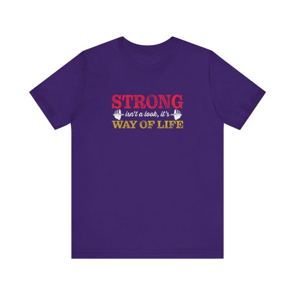 Strong isn't a look, it's a Way of Life  - Unisex Jersey Short Sleeve Tee - Image 5