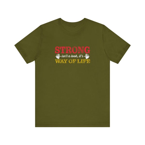 Strong isn't a look, it's a Way of Life  - Unisex Jersey Short Sleeve Tee - Image 7