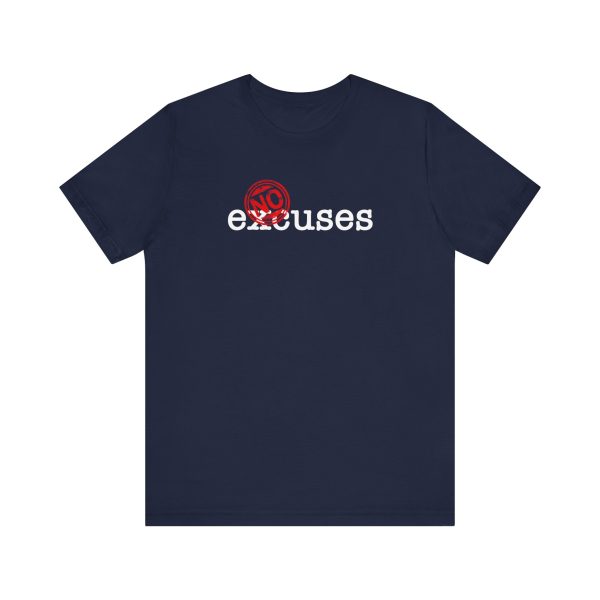 No Excuses - Unisex Jersey Short Sleeve Tee - Image 15