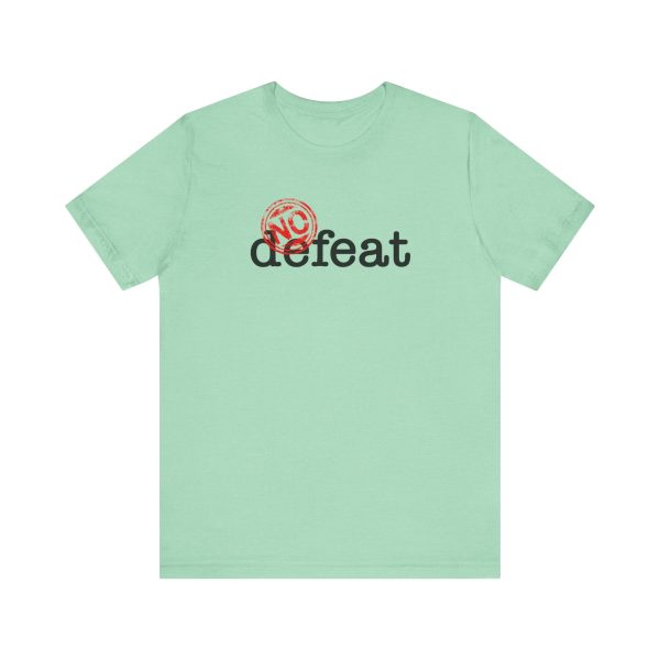 No Defeat - Unisex Jersey Short Sleeve Tee - Image 10