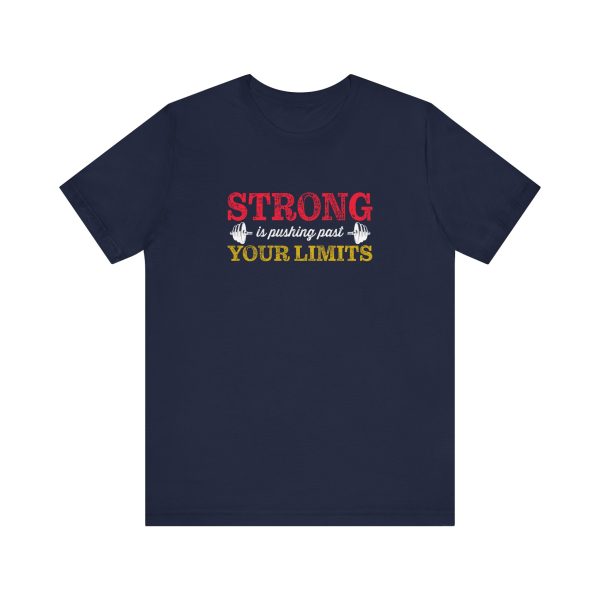 Strong is Pushing Past Your Limits - Unisex Jersey Short Sleeve Tee - Image 4
