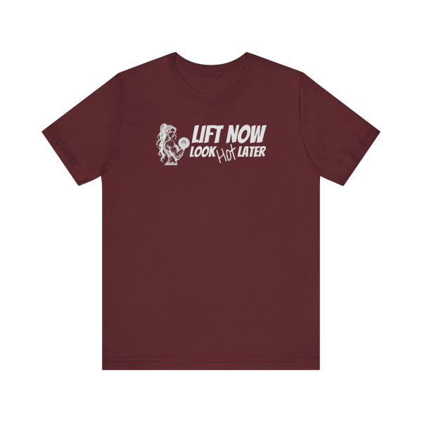 Lift Now, Look Hot Later. - Unisex Jersey Short Sleeve Tee - Image 17