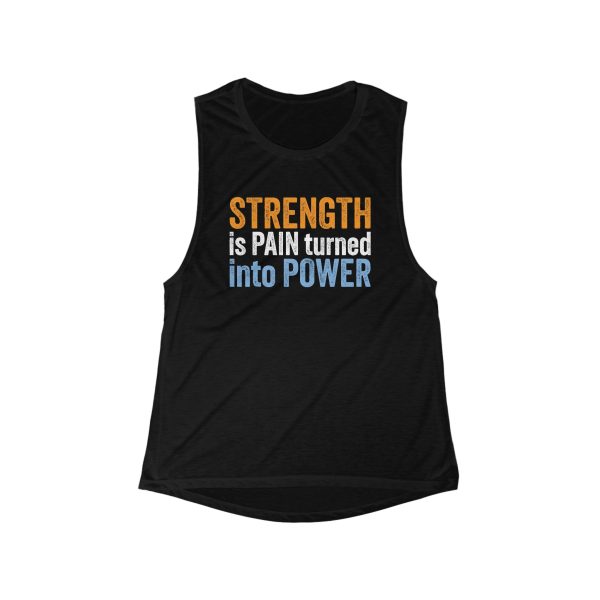 Strength is Pain Turned into Power - Women's Flowy Scoop Muscle Tank