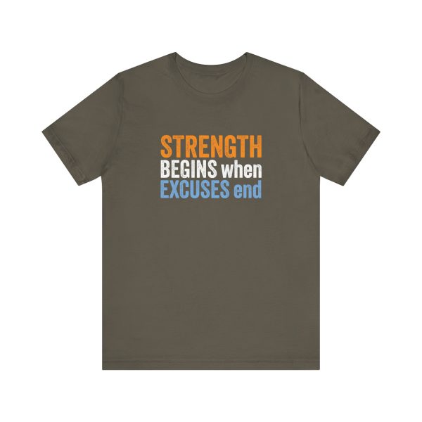 Strength Begins when Excuses End - Unisex Jersey Short Sleeve Tee - Image 2