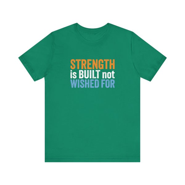 Strength is Built not Wished For - Unisex Jersey Short Sleeve Tee - Image 12