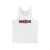 Not Broken - Unisex Jersey Tank