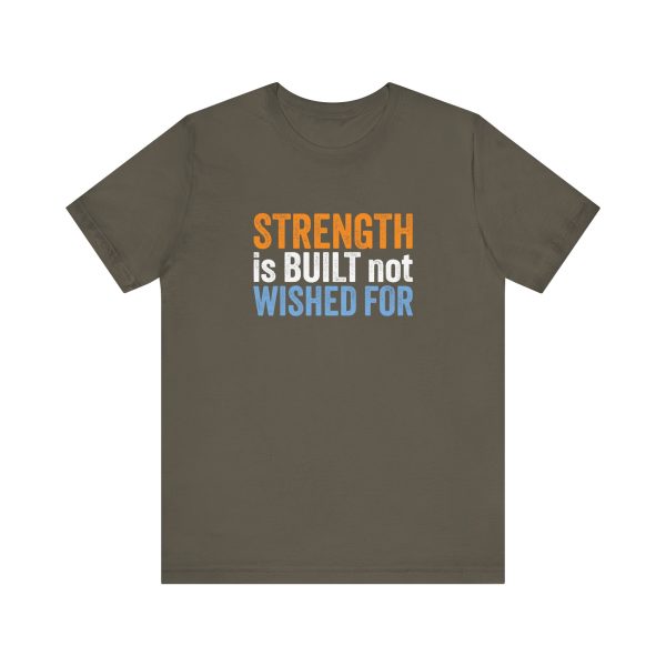 Strength is Built not Wished For - Unisex Jersey Short Sleeve Tee - Image 2