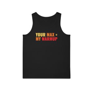 Your Max = My Warmup  - Unisex Softstyle™ Tank Top