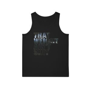 That Weight Ain't Shit  - Unisex Softstyle™ Tank Top